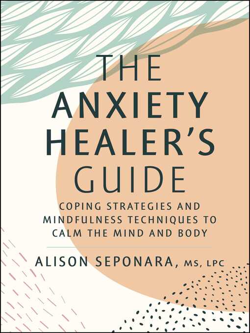 Title details for The Anxiety Healer's Guide by Alison Seponara - Available